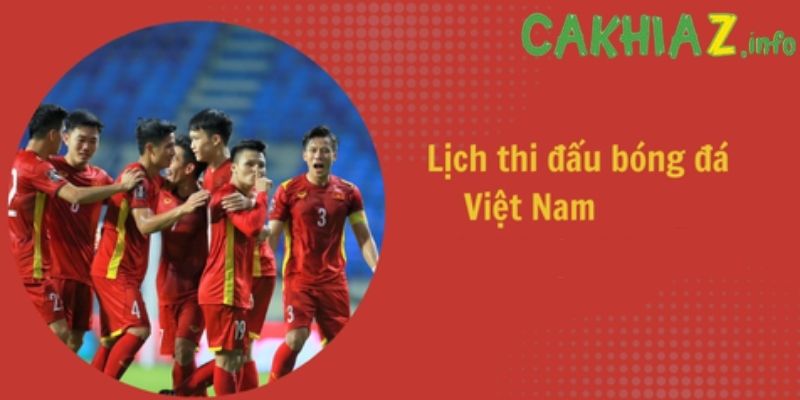 Lịch thi đấu bóng đá Việt Nam Lịch thi đấu bóng đá Việt Nam