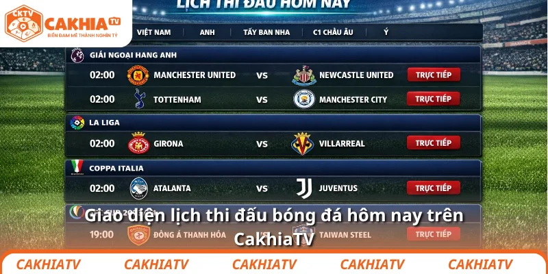 Giao diện lịch thi đấu bóng đá hôm nay trên CakhiaTV