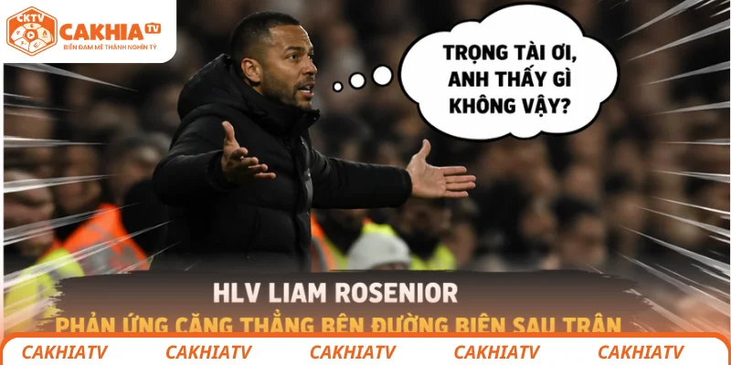 HLV Liam Rosenior phản ứng căng thẳng bên đường biên sau trận